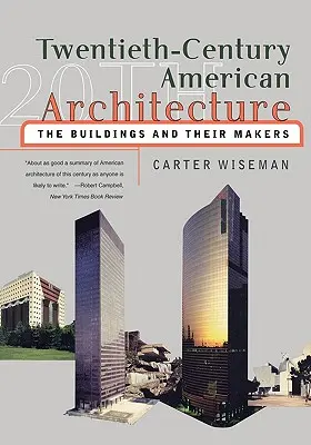 Amerikanische Architektur des zwanzigsten Jahrhunderts: Die Bauwerke und ihre Schöpfer - Twentieth-Century American Architecture: The Buildings and Their Makers