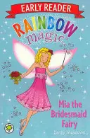 Regenbogenzauber-Frühleser: Mia, die Brautjungfern-Fee - Rainbow Magic Early Reader: Mia the Bridesmaid Fairy