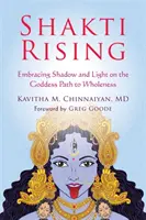 Shakti Rising: Umarmung von Schatten und Licht auf dem Göttinnenpfad zur Ganzheit - Shakti Rising: Embracing Shadow and Light on the Goddess Path to Wholeness