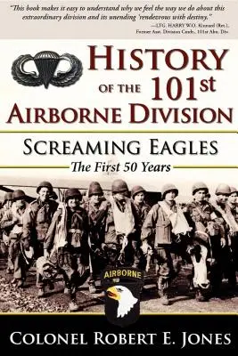 Geschichte der 101st Airborne Division: Screaming Eagles: Die ersten 50 Jahre - History of the 101st Airborne Division: Screaming Eagles: The First 50 Years