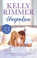 Ungesagt - Eine sexy, emotionale Romanze der zweiten Chance - Unspoken - A sexy, emotional second-chance romance