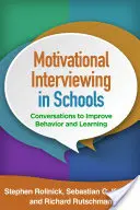 Motivierende Gesprächsführung in Schulen: Gespräche zur Verbesserung von Verhalten und Lernen - Motivational Interviewing in Schools: Conversations to Improve Behavior and Learning