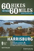 60 Wanderungen innerhalb von 60 Meilen: Harrisburg: Einschließlich der Bezirke Cumberland, Dauphin, Lancaster, Lebanon, Perry und York in Zentral-Pennsylvania - 60 Hikes Within 60 Miles: Harrisburg: Including Cumberland, Dauphin, Lancaster, Lebanon, Perry, and York Counties in Central Pennsylvania