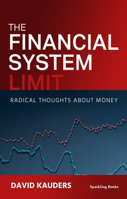 Die Grenzen des Finanzsystems - The Financial System Limit