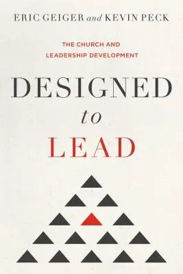 Entwickelt um zu führen: Die Kirche und die Entwicklung von Führungskräften - Designed to Lead: The Church and Leadership Development