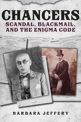 Chancers: Skandal, Erpressung und der Enigma-Code - Chancers: Scandal, Blackmail, and the Enigma Code