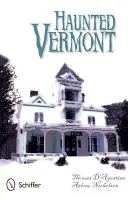 Gespenstisches Vermont - Haunted Vermont