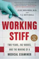 Steife Arbeit: Zwei Jahre, 262 Leichen und die Entstehung eines Gerichtsmediziners - Working Stiff: Two Years, 262 Bodies, and the Making of a Medical Examiner