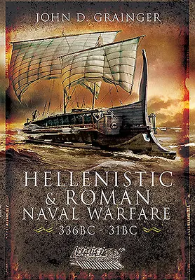 Hellenistische und römische Seekriege, 336 v. Chr. - 31 v. Chr. - Hellenistic and Roman Naval Wars, 336 Bc-31 BC