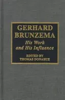 Gerhard Brunzema: Sein Werk und sein Einfluss - Gerhard Brunzema: His Work and His Influence