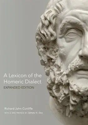 Ein Lexikon des homerischen Dialekts: Erweiterte Ausgabe - A Lexicon of the Homeric Dialect: Expanded Edition
