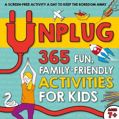 Unplug: 365 lustige, familienfreundliche Aktivitäten für Kinder - Unplug: 365 Fun, Family-Friendly Activities for Kids