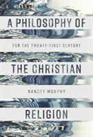 Philosophie der christlichen Religion - für das einundzwanzigste Jahrhundert - Philosophy of the Christian Religion - For the Twenty-first Century
