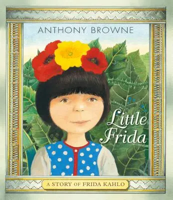 Die kleine Frida: Eine Geschichte von Frida Kahlo - Little Frida: A Story of Frida Kahlo