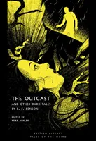 Der Ausgestoßene: Und andere dunkle Geschichten von E. F. Benson - The Outcast: And Other Dark Tales by E F Benson