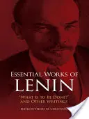 Wesentliche Werke von Lenin: Was ist zu tun? und andere Schriften - Essential Works of Lenin: What Is to Be Done? and Other Writings