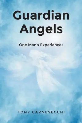 Schutzengel: Die Erlebnisse eines Mannes - Guardian Angels: One Man's Experiences