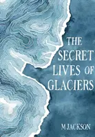 Das geheime Leben der Gletscher - The Secret Lives of Glaciers