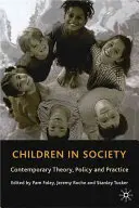 Kinder in der Gesellschaft: Zeitgenössische Theorie, Politik und Praxis - Children in Society: Contemporary Theory, Policy and Practice