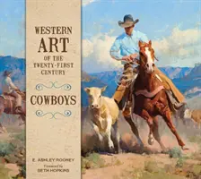 Western-Kunst des einundzwanzigsten Jahrhunderts: Cowboys - Western Art of the Twenty-First Century: Cowboys