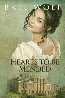 Zu flickende Herzen: Eine Regency-Romanze - Hearts to Be Mended: A Regency Romance