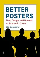 Bessere Poster: Planung, Gestaltung und Präsentation eines akademischen Posters - Better Posters: Plan, Design and Present an Academic Poster