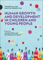Menschliches Wachstum und Entwicklung bei Kindern und jungen Menschen: Theoretische und praktische Perspektiven - Human Growth and Development in Children and Young People: Theoretical and Practice Perspectives