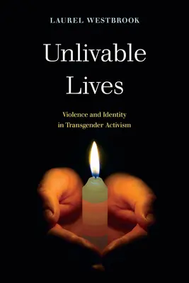 Unverzeihliche Leben: Gewalt und Identität im Transgender-Aktivismus - Unlivable Lives: Violence and Identity in Transgender Activism