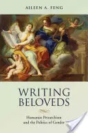 Geliebte schreiben: Humanistischer Petrarchismus und die Politik der Geschlechter - Writing Beloveds: Humanist Petrarchism and the Politics of Gender