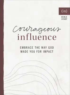 Mutig einflussreich: Umarme die Art und Weise, wie Gott dich geschaffen hat, um zu wirken ((in)Courage) - Courageous Influence: Embrace the Way God Made You for Impact ((in)Courage)