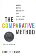 Die vergleichende Methode: Jenseits qualitativer und quantitativer Strategien - The Comparative Method: Moving Beyond Qualitative and Quantitative Strategies