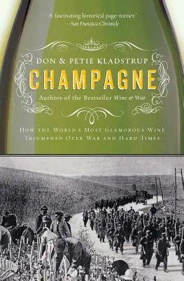 Champagner: Wie der glamouröseste Wein der Welt über Krieg und harte Zeiten triumphierte - Champagne: How the World's Most Glamorous Wine Triumphed Over War and Hard Times