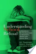 Schulverweigerung verstehen: Ein Handbuch für Fachleute im Bildungs-, Gesundheits- und Sozialwesen - Understanding School Refusal: A Handbook for Professionals in Education, Health and Social Care