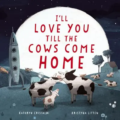 Ich liebe dich, bis die Kühe nach Hause kommen - I'll Love You Till the Cows Come Home