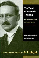 Der Trend des wirtschaftlichen Denkens: Essays über politische Ökonomen und Wirtschaftsgeschichte - The Trend of Economic Thinking: Essays on Political Economists and Economic History