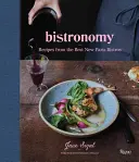 Bistronomie: Rezepte aus den besten neuen Pariser Bistros - Bistronomy: Recipes from the Best New Paris Bistros