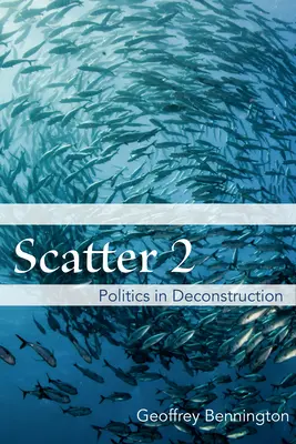 Scatter 2: Politik in der Dekonstruktion - Scatter 2: Politics in Deconstruction