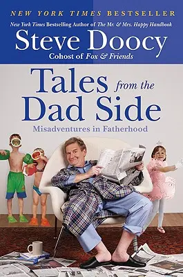 Geschichten von der Vaterseite: Missgeschicke in der Vaterschaft - Tales from the Dad Side: Misadventures in Fatherhood