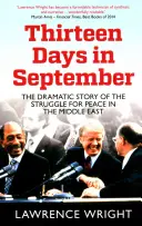 Dreizehn Tage im September - Die dramatische Geschichte des Kampfes um den Frieden im Nahen Osten - Thirteen Days in September - The Dramatic Story of the Struggle for Peace in the Middle East