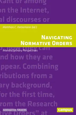 Navigieren durch normative Ordnungen: Interdisziplinäre Perspektiven - Navigating Normative Orders: Interdisciplinary Perspectives