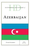 Historisches Wörterbuch von Aserbaidschan, Neue Ausgabe - Historical Dictionary of Azerbaijan, New Edition