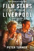 Filmstars sterben nicht in Liverpool - Eine wahre Liebesgeschichte - Film Stars Don't Die in Liverpool - A True Love Story