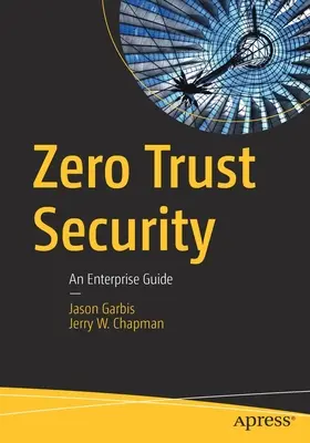 Zero Trust Sicherheit: Ein Leitfaden für Unternehmen - Zero Trust Security: An Enterprise Guide