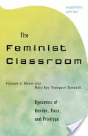 Das Feministische Klassenzimmer: Dynamiken von Geschlecht, Ethnie und Privilegien - The Feminist Classroom: Dynamics of Gender, Race, and Privilege