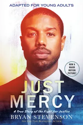 Just Mercy (Movie Tie-In Edition, adaptiert für junge Erwachsene): Eine wahre Geschichte über den Kampf für Gerechtigkeit - Just Mercy (Movie Tie-In Edition, Adapted for Young Adults): A True Story of the Fight for Justice