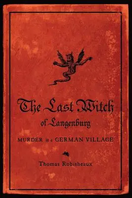 Die letzte Hexe von Langenburg: Mord in einem deutschen Dorf - The Last Witch of Langenburg: Murder in a German Village