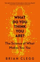 Was glauben Sie, was Sie sind? Die Wissenschaft von dem, was dich ausmacht - What Do You Think You Are?: The Science of What Makes You You