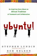 Ubuntu!: Eine inspirierende Geschichte über eine afrikanische Tradition der Teamarbeit und Kollaboration - Ubuntu!: An Inspiring Story about an African Tradition of Teamwork and Collaboration