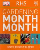 RHS Gardening Month by Month - Was man wann im Garten tun sollte - RHS Gardening Month by Month - What to Do When in the Garden