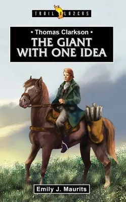 Thomas Clarkson: Der Riese mit der einen Idee - Thomas Clarkson: The Giant with One Idea